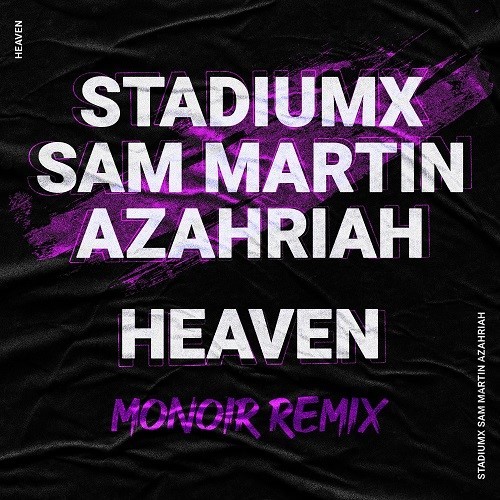 Stadiumx, Sam Martin, Azahriah – Heaven (Monoir remix)