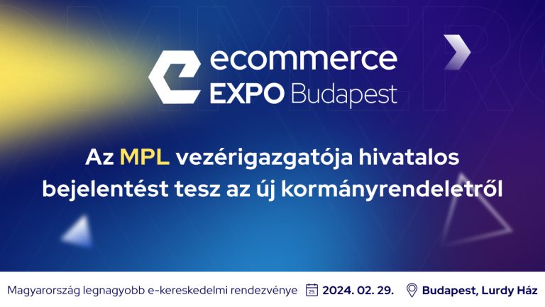 Az MPL vezérigazgatója hivatalos válaszokat ad az e-kereskedőknek az új kormányrendeletről az Ecommerce Expo-n!