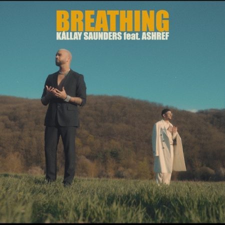 Kállay Saunders feat. Ashref – Breathing