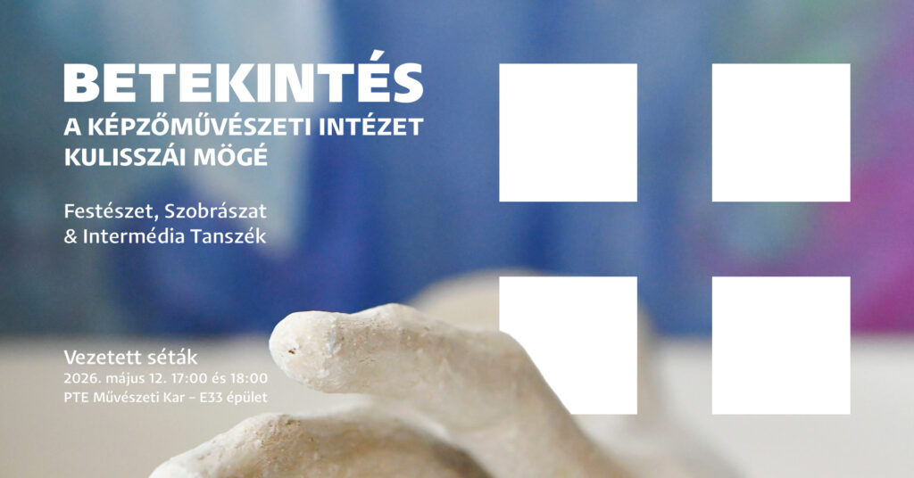 Betekintés a kulisszák mögé – egy estére megnyílnak a műtermek a PTE Művészeti Karán